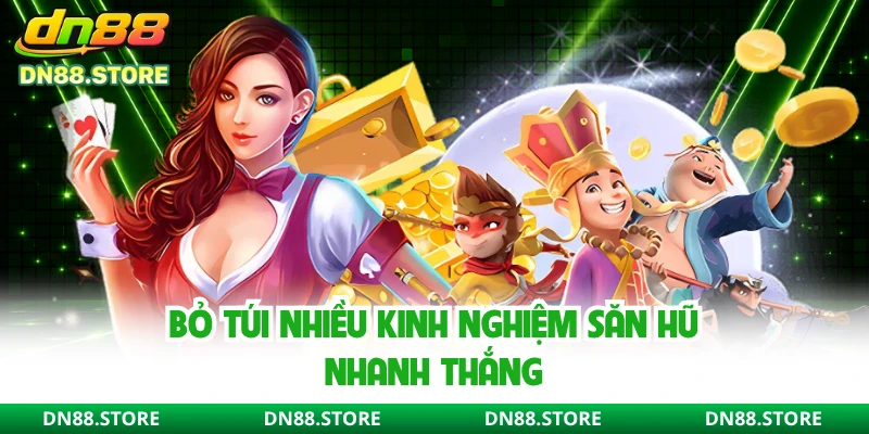Bỏ túi nhiều kinh nghiệm săn hũ nhanh thắng
