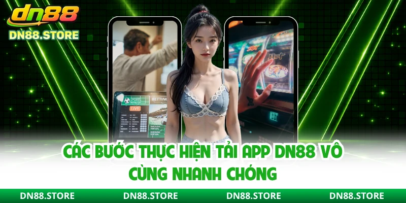 Các bước thực hiện tải app DN88 vô cùng nhanh chóng