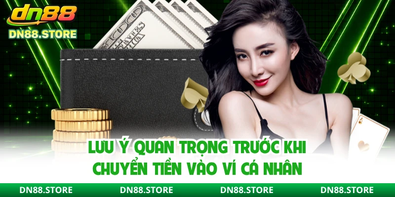 Lưu ý quan trọng trước khi chuyển tiền vào ví cá nhân