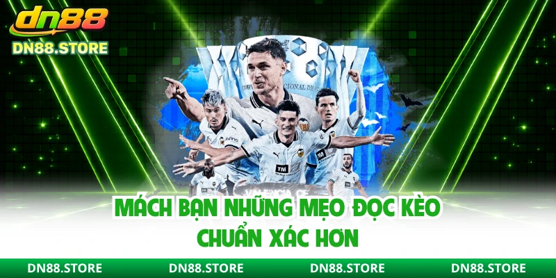 Mách bạn những mẹo đọc kèo chuẩn xác hơn