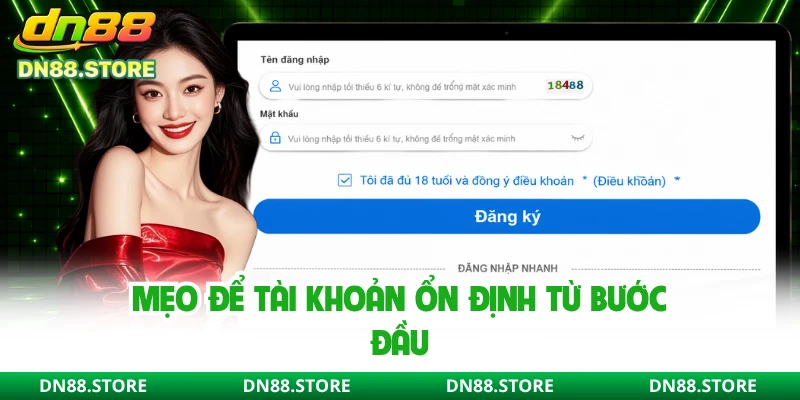 Mẹo để tài khoản ổn định từ bước đầu