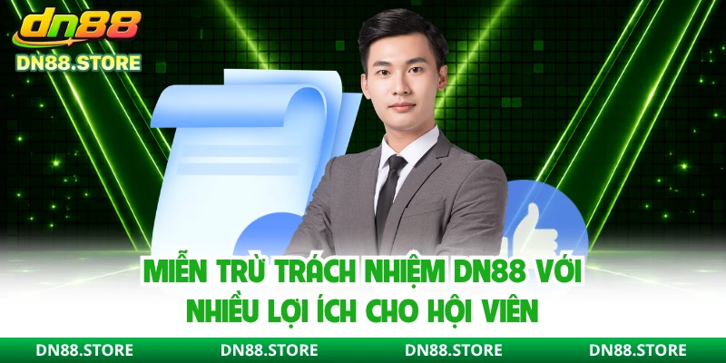 Miễn trừ trách nhiệm DN88 với nhiều lợi ích cho hội viên