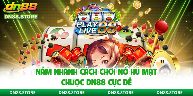 Nắm nhanh cách chơi nổ hũ Mạt Chược DN88 cực dễ