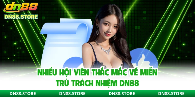 Nhiều hội viên thắc mắc về miễn trừ trách nhiệm DN88
