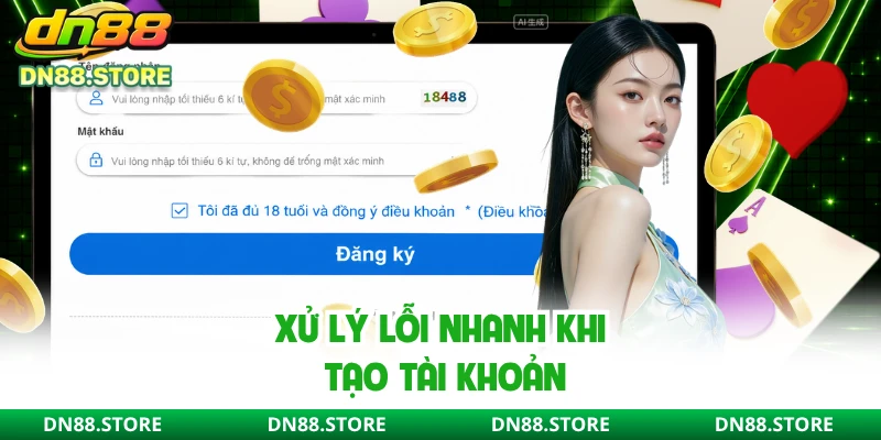 Xử lý lỗi nhanh khi tạo tài khoản
